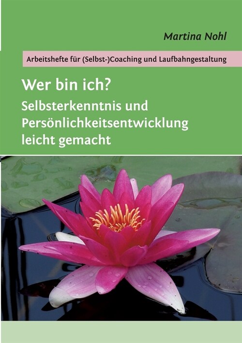 Wer bin ich?: Selbsterkenntnis und Pers?lichkeitsentwicklung leicht gemacht (Paperback)