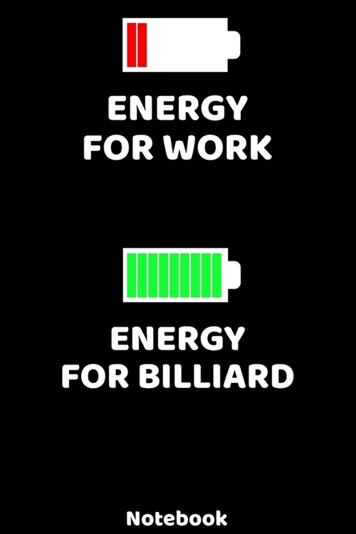 Energy for Work - Energy for Billiard Notebook: 120 ruled Pages 6x9. Journal for Player and Coaches. Writing Book for your training, your notes at w (Paperback)