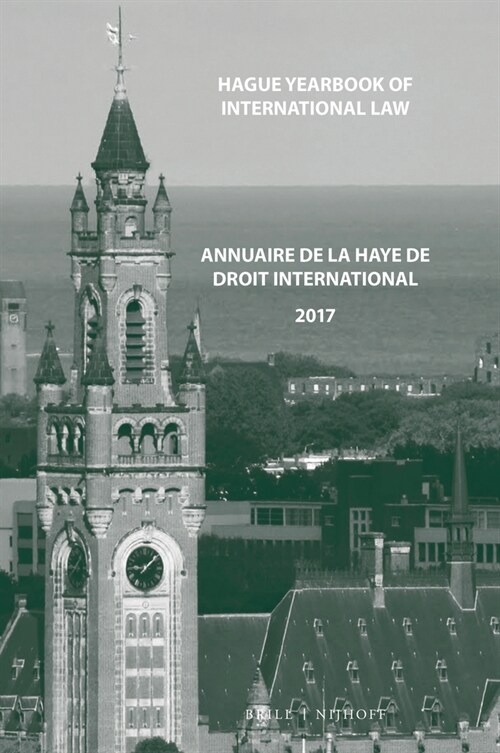 Hague Yearbook of International Law / Annuaire de la Haye de Droit International, Vol. 30 (2017) (Hardcover)