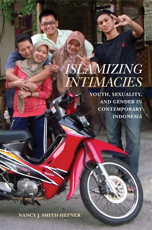 Islamizing Intimacies: Youth, Sexuality, and Gender in Contemporary Indonesia (Paperback)