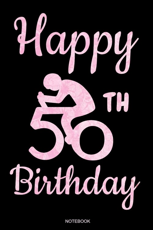 Happy 50th Birthday: Bicycle Rider Notebook I Fiftieth Brithday Gift for Holiday Cycling Tour Bmx Outdoor Planner Mountain Bike Travel Diar (Paperback)