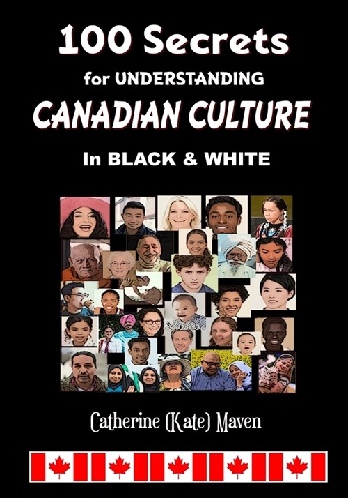 100 Secrets of Canadian Culture: In BLACK & WHITE (Paperback)