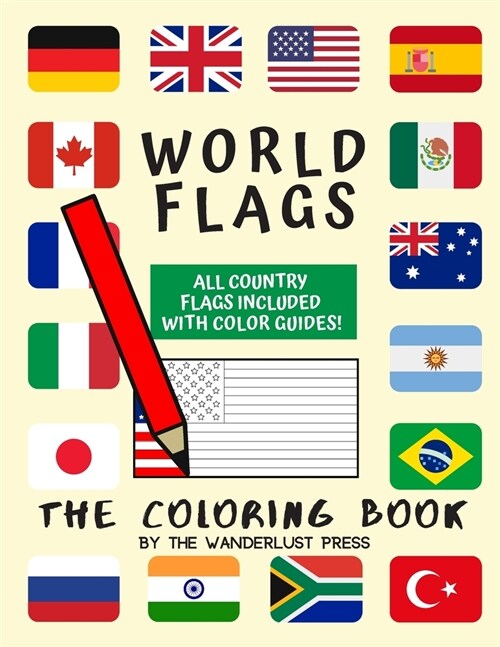 World Flags: The Coloring Book: A great geography gift for kids and adults: Color in flags for all countries of the world with colo (Paperback)