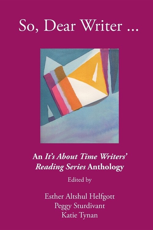 So, Dear Writer...: An Its About Time Writers Reading Series Anthology (Paperback)