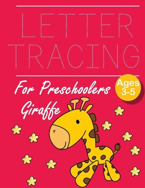 Letter Tracing for Preschoolers Giraffe: Letter a tracing sheet - abc letter tracing - letter tracing worksheets - tracing the letter for toddlers - A (Paperback)