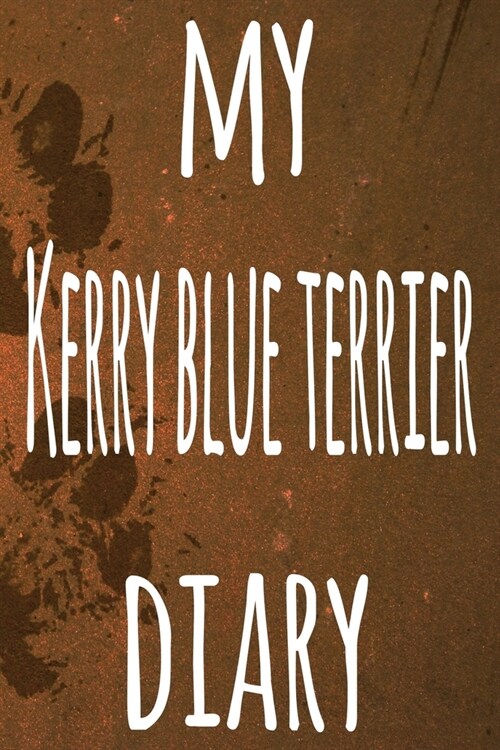 My Kerry Blue Terrier Diary: The perfect gift for the dog owner in your life - 6x9 119 page lined journal! (Paperback)