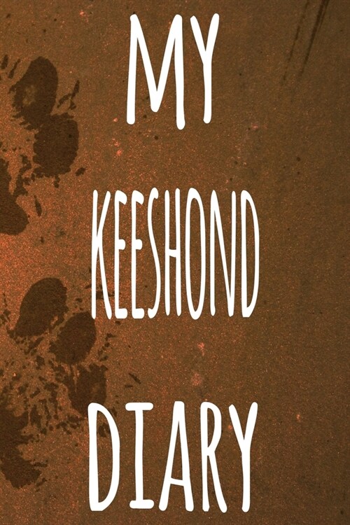 My Keeshond Diary: The perfect gift for the dog owner in your life - 6x9 119 page lined journal! (Paperback)