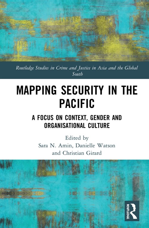 Mapping Security in the Pacific : A Focus on Context, Gender and Organisational Culture (Hardcover)