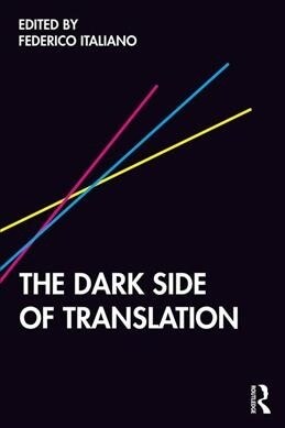 The Dark Side of Translation (Paperback, 1)