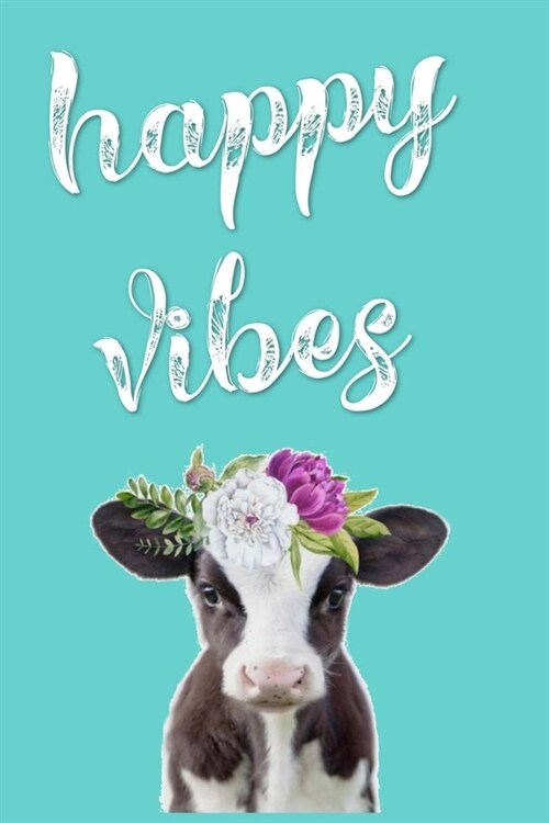 happy vibes: Dot Grid Journal, 110 Pages, 6X9 inches, Cute Calf on Turquoise matte cover, dotted notebook, bullet journaling, lette (Paperback)