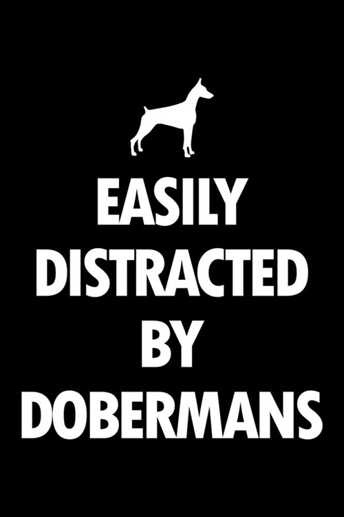 Doberman Pinscher Planner: 2020 diary: Increase productivity, improve time management, reach your goals: Easily distracted by Dobermans funny cov (Paperback)
