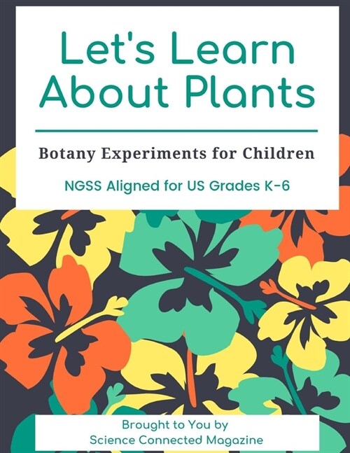 Lets Learn about Plants: Botany Experiments for Children (Paperback)