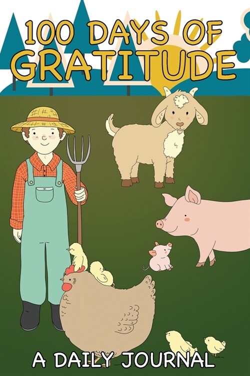 100 Days of Gratitude - A Daily Journal: Prompted - Compact - Large Print - Farm Design (Paperback)