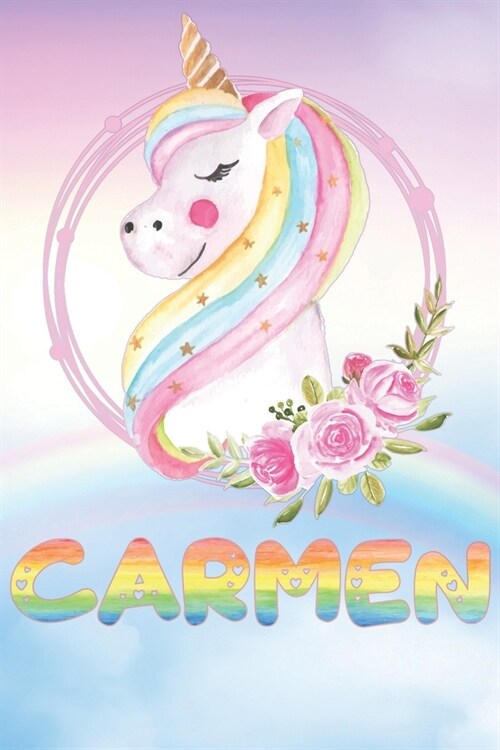 Carmen: Carmens Unicorn Personal Custom Named Diary Planner Perpetual Calander Notebook Journal 6x9 Personalized Customized G (Paperback)