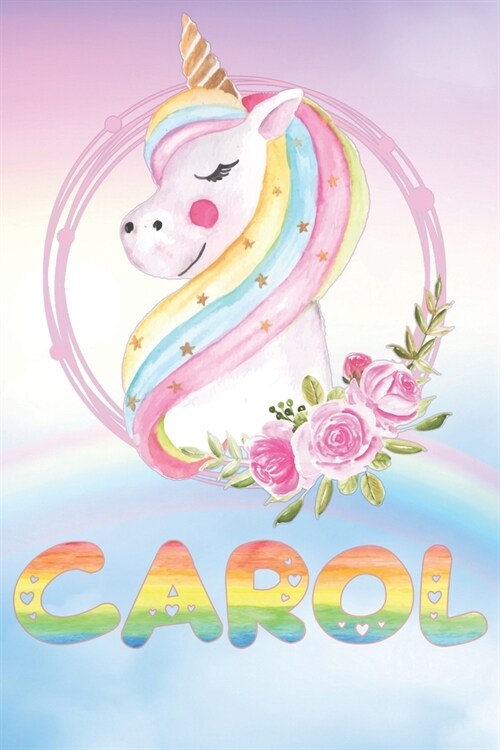 Carol: Carols Unicorn Personal Custom Named Diary Planner Perpetual Calander Notebook Journal 6x9 Personalized Customized Gi (Paperback)