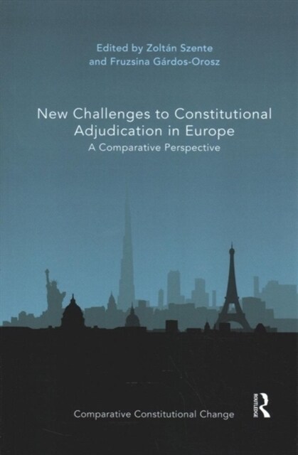 New Challenges to Constitutional Adjudication in Europe : A Comparative Perspective (Paperback)