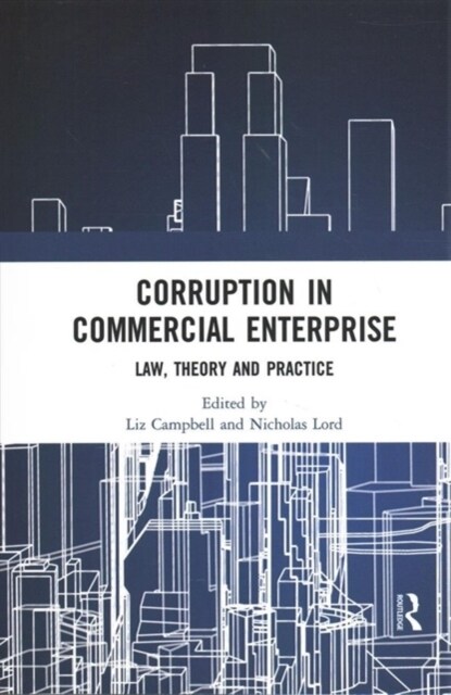 Corruption in Commercial Enterprise : Law, Theory and Practice (Paperback)