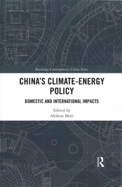 China’s Climate-Energy Policy : Domestic and International Impacts (Paperback)