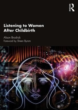 Listening to Women After Childbirth (Paperback, 1)