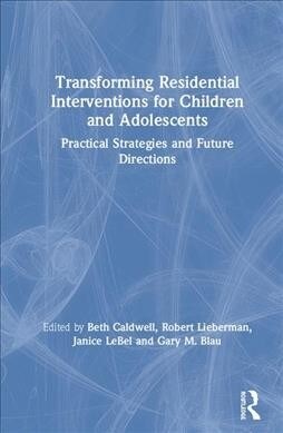 Transforming Residential Interventions: Practical Strategies and Future Directions (Hardcover)