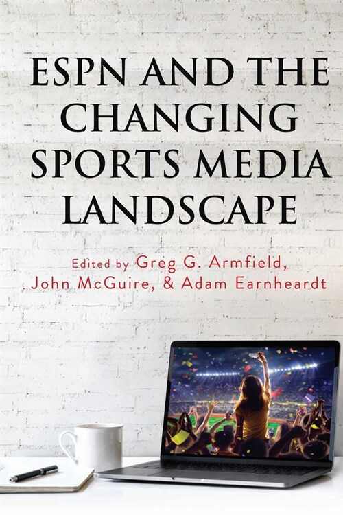 ESPN and the Changing Sports Media Landscape (Hardcover)