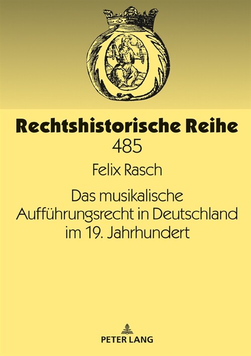 Das musikalische Auffuehrungsrecht in Deutschland im 19. Jahrhundert (Hardcover)