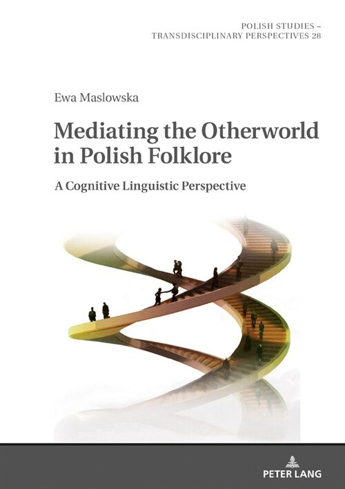 Mediating the Otherworld in Polish Folklore: A Cognitive Linguistic Perspective (Hardcover)