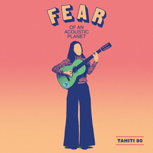 [수입] Tahiti 80 - Fear of an Acoustic Planet [150g 블루 LP] [한정반]