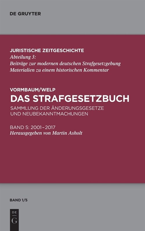 Das Strafgesetzbuch: Sammlung Der 훞derungsgesetze Und Neubekanntmachungen Band 5: 2001 Bis 2017 (Hardcover)