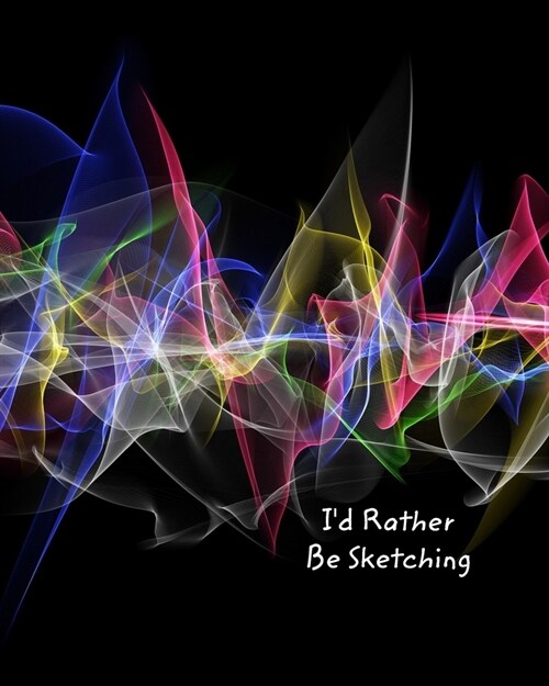 Id Rather Be Sketching (Paperback)