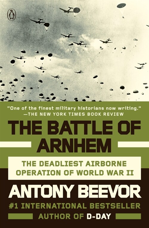 The Battle of Arnhem: The Deadliest Airborne Operation of World War II (Paperback)