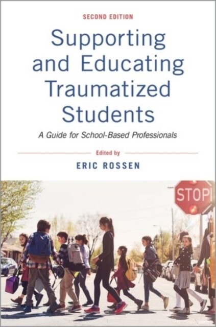 Supporting and Educating Traumatized Students: A Guide for School-Based Professionals (Paperback, 2)