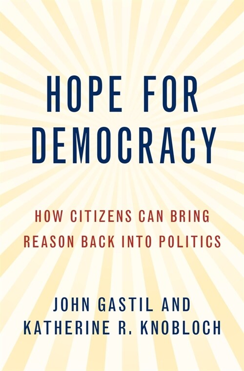 Hope for Democracy: How Citizens Can Bring Reason Back Into Politics (Paperback)