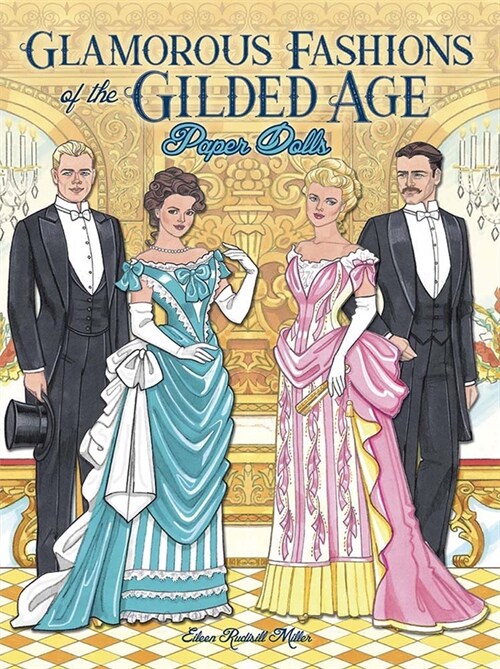 Glamorous Fashions of the Gilded Age Paper Dolls (Paperback)