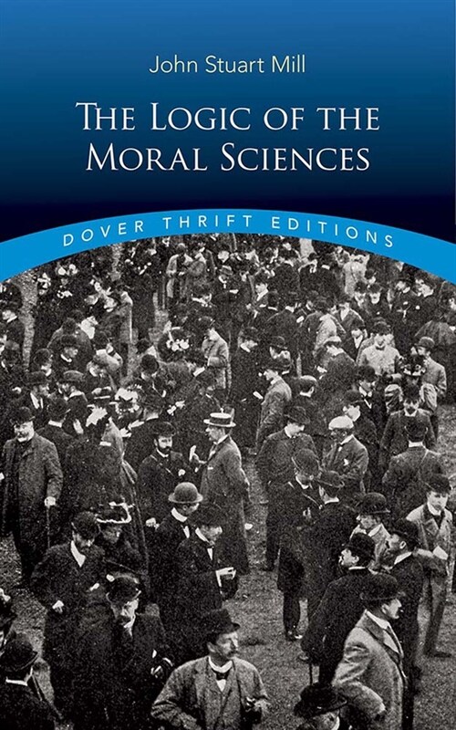 The Logic of the Moral Sciences (Paperback)