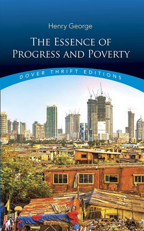 The Essence of Progress and Poverty (Paperback)