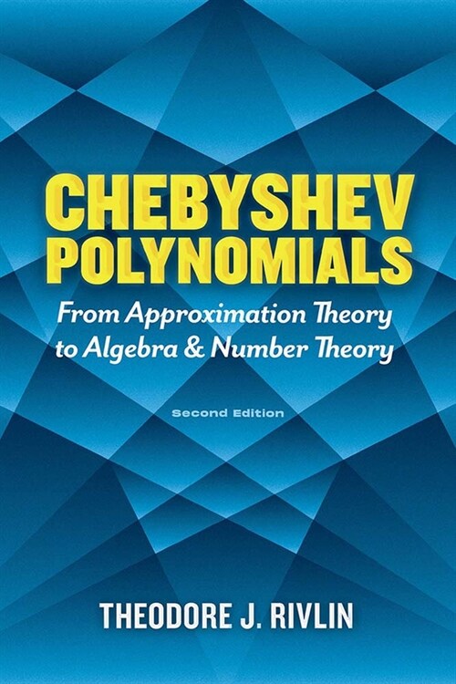 Chebyshev Polynomials: From Approximation Theory to Algebra and Number Theory: Second Edition (Paperback)