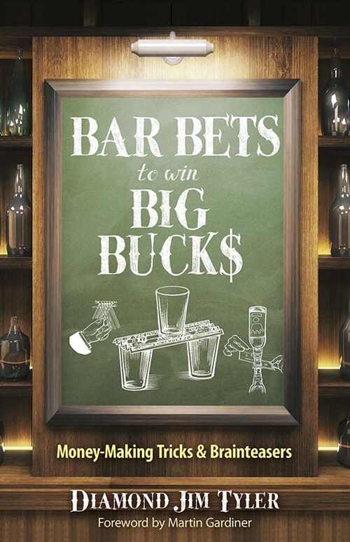 Bar Bets to Win Big Bucks: Money-Making Tricks and Brainteasers (Paperback)
