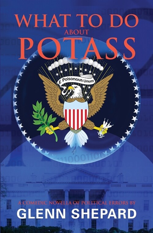 What To Do About POTASS: A comedic novella of political errors (Paperback)