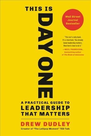 This Is Day One: A Practical Guide to Leadership That Matters (Paperback)