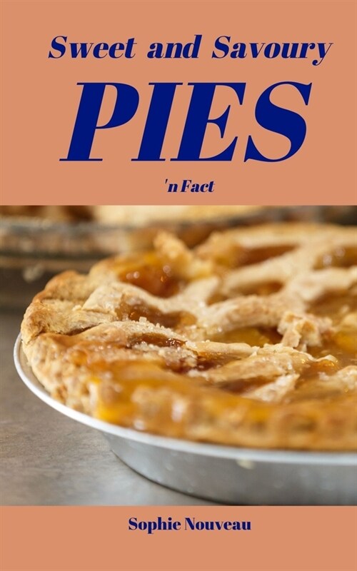 Sweet and Savory Pies n Fact (Paperback)