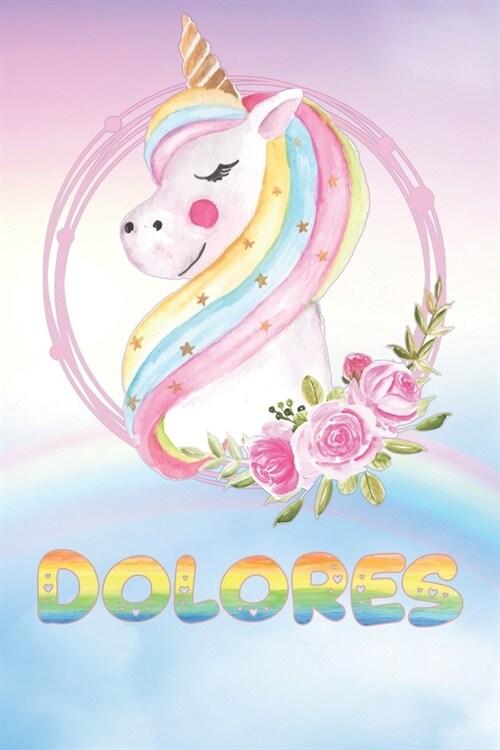 Dolores: Doloress Unicorn Personal Custom Named Diary Planner Perpetual Calander Notebook Journal 6x9 Personalized Customized (Paperback)