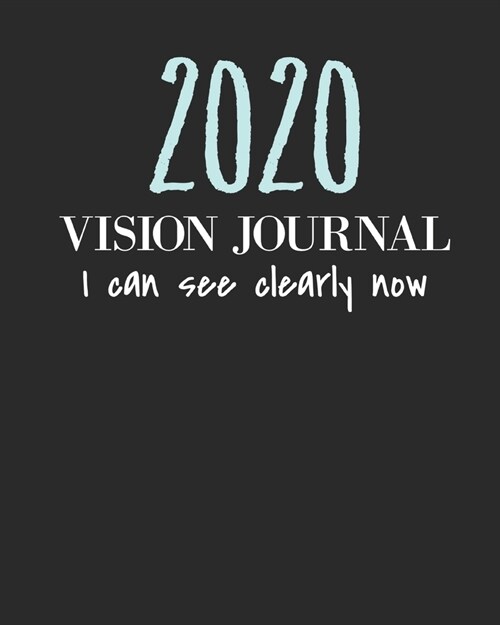 2020 Vision Journal: Law Of Attraction Journal/Vision Board Book/Planner/Visualization And Positive Affirmations Journal/ Mantra Scripting/ (Paperback)