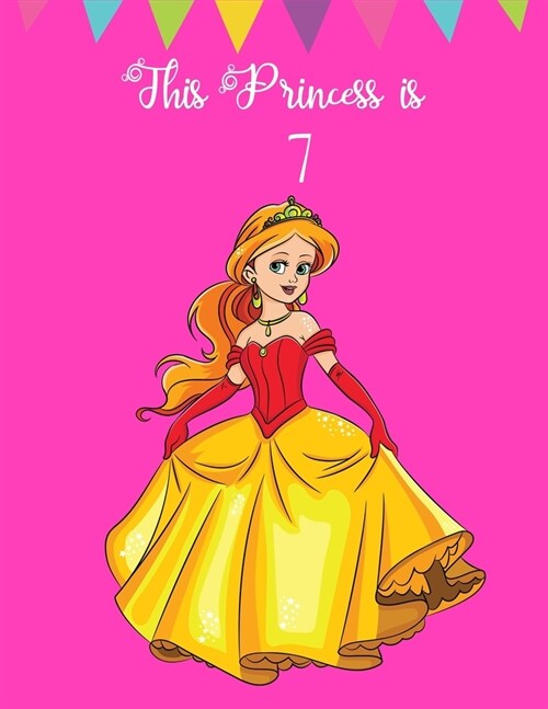 This Princess is 7: Beautiful Princess Unique Gift Ideas for Girls Blank Pages Sketchbook for Doodling, Drawing and Sketching, Large Journ (Paperback)