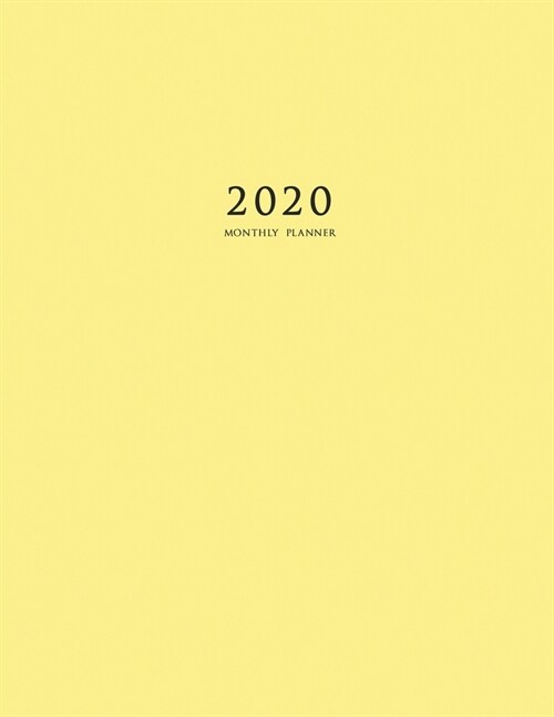 2020 Monthly Planner: Large Monthly Planner with Inspirational Quotes and Yellow Cover (Paperback)