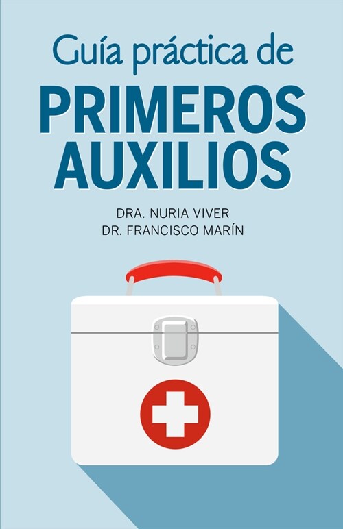 Gu? Pr?tica de Primeros Auxilios / Practical First Aid Guide (Paperback)