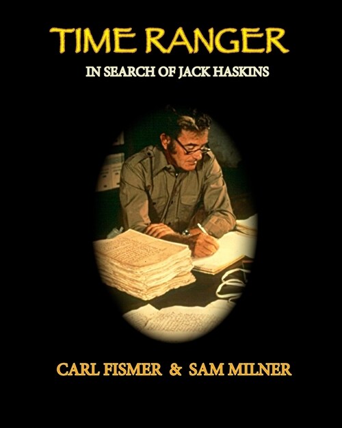 Time Ranger: In Search of Jack Haskins (Paperback)