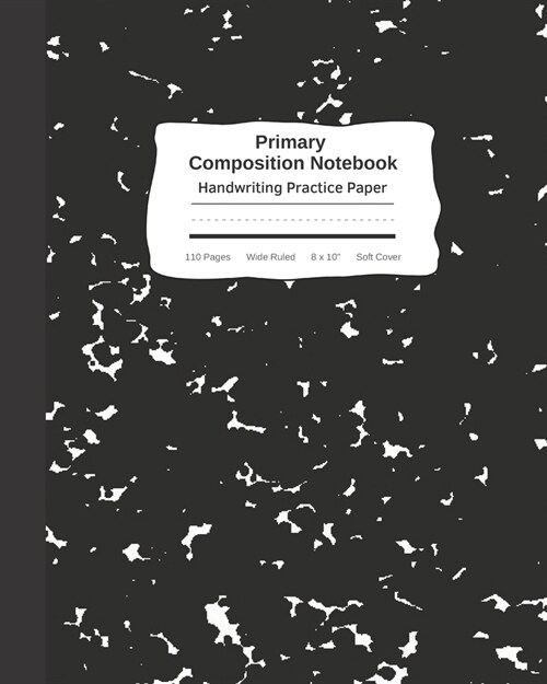 Primary Composition Notebook Handwriting Practice Paper: Black Marble Composition Book Wide Ruled- Improves Handwriting For Kids - Visual Handwriting (Paperback)