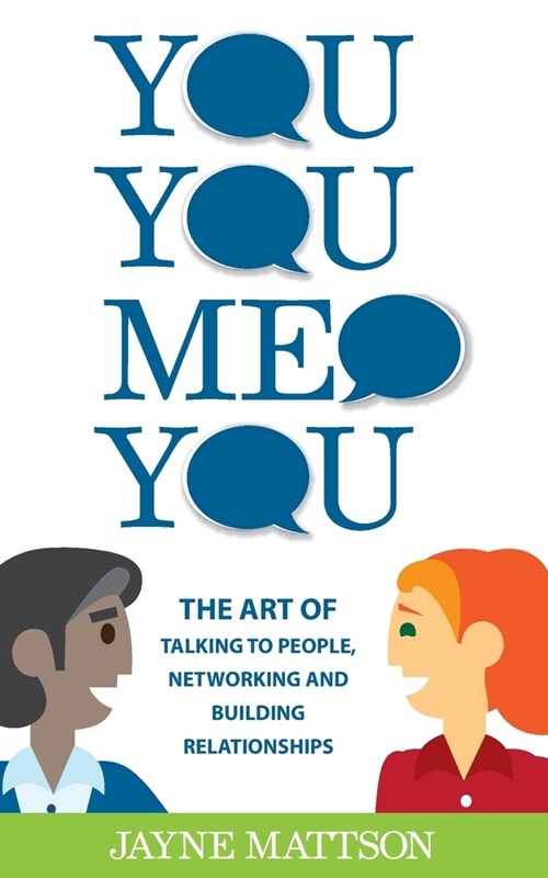 You, You, Me, You: The Art of Talking to People, Networking and Building Relationships (Paperback)