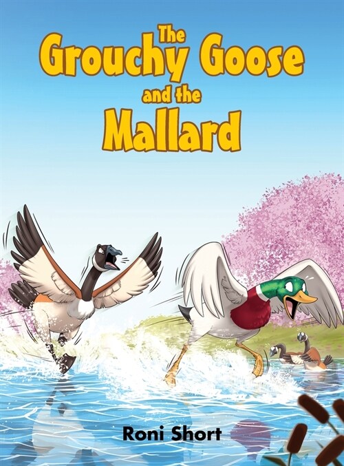 The Grouchy Goose and the Mallard (Hardcover)